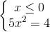 \left\{\begin{matrix} x\leq 0\\5x^{2}=4 \end{matrix}\right.