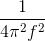 \frac{1}{4\pi ^{2}f^{2}}