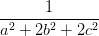 \dpi{100} \frac{1}{a^{2}+2b^{2}+2c^{2}}