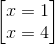 \begin{bmatrix} x=1 \\ x=4 \end{bmatrix}