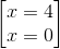 \begin{bmatrix} x=4 \\ x=0 \end{bmatrix}