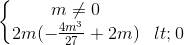 \left\{\begin{matrix} m\neq 0\\2m(-\frac{4m^{3}}{27}+2m)<0 \end{matrix}\right.