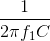 \frac{1}{2\pi f_{1}C}