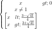 \left\{\begin{matrix} x>0\\x\neq 1 \\ \begin{bmatrix} x<\frac{3-\sqrt{41}}{4}\\ x>\frac{3+\sqrt{41}}{4} \end{bmatrix} \end{matrix}\right.