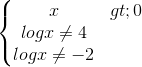 \left\{\begin{matrix} x>0\\logx\neq 4 \\ logx\neq -2 \end{matrix}\right.