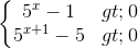 \left\{\begin{matrix} 5^{x}-1>0\\5^{x+1}-5>0 \end{matrix}\right.