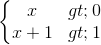 \left\{\begin{matrix} x>0\\x+1>1 \end{matrix}\right.