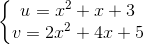 \left\{\begin{matrix} u=x^{2}+x+3\\ v=2x^{2}+4x+5 \end{matrix}\right.