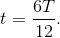 t =\frac{6T}{12}.