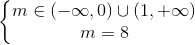 \left\{\begin{matrix} m\in (-\infty,0 )\cup (1,+\infty )\\ m = 8 \end{matrix}\right.