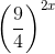 \left ( \frac{9}{4} \right )^{2x}