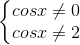 \left\{\begin{matrix}cosx\neq 0\\cosx\neq 2\end{matrix}\right.