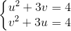 \left\{\begin{matrix} u^{2}+3v=4\\v^{2}+3u=4 \end{matrix}\right.