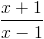 \frac{x+1}{x-1}