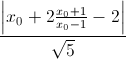 \frac{\left|x_{0}+2\frac{x_{0}+1}{x_{0}-1}-2\right|}{\sqrt{5}}