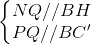 \left\{\begin{matrix} NQ//BH\\PQ//BC' \end{matrix}\right.