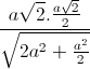 \frac{a\sqrt{2}.\frac{a\sqrt{2}}{2}}{\sqrt{2a^{2}+\frac{a^{2}}{2}}}