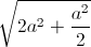 \sqrt{2a^{2}+\frac{a^{2}}{2}}