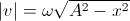 \left|v\right|=\omega\sqrt{A^{2}-x^{2}}