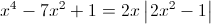 x^{4}-7x^{2}+1=2x\left|2x^{2}-1\right|