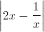 \left|2x-\frac{1}{x}\right|