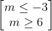 \begin{bmatrix} m\leq -3\\m\geq 6 \end{bmatrix}