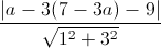 \frac{\left|a-3(7-3a)-9\right|}{\sqrt{1^{2}+3^{2}}}