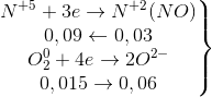 \left.\begin{matrix} N^{+5}+3e\rightarrow N^{+2}(NO)\\0,09\leftarrow 0,03 \\O_{2}^{0}+4e\rightarrow 2O^{2-} \\ 0,015\rightarrow 0,06 \end{matrix}\right\}