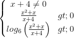 \left\{\begin{matrix} x+4\neq 0\\\frac{x^{2}+x}{x+4}>0 \\ log_{6}\left (\frac{x^{2}+x}{x+4} \right )> 0 \end{matrix}\right.