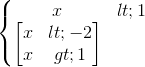 \left\{\begin{matrix} x<1\\ \begin{bmatrix} x<-2\\x>1 \end{bmatrix} \end{matrix}\right.