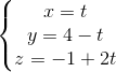 \left\{\begin{matrix} x=t\\y=4-t \\z=-1+2t \end{matrix}\right.