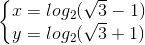 \left\{\begin{matrix} x=log_{2}(\sqrt{3}-1)\\ y=log_{2}(\sqrt{3}+1) \end{matrix}\right.