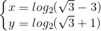 \left\{\begin{matrix} x=log_{2}(\sqrt{3}-3)\\ y=log_{2}(\sqrt{3}+1) \end{matrix}\right.