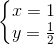 \left\{\begin{matrix} x=1\\ y=\frac{1}{2} \end{matrix}\right.