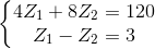 \left\{\begin{matrix} 4Z_{1}+8Z_{2}=120\\ Z_{1}-Z_{2}=3 \end{matrix}\right.