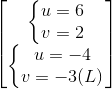 \begin{bmatrix} \left\{\begin{matrix} u=6\\v=2 \end{matrix}\right.\\\left\{\begin{matrix} u=-4\\v=-3 (L) \end{matrix}\right. \end{bmatrix}