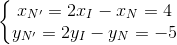 \left\{\begin{matrix} x_{N'}=2x_{I}-x_{N}=4\\y_{N'}=2y_{I}-y_{N}=-5 \end{matrix}\right.