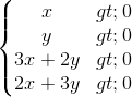 \left\{\begin{matrix} x>0\\y>0 \\3x+2y>0 \\2x+3y>0 \end{matrix}\right.