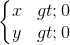 \left\{\begin{matrix} x>0\\y>0 \end{matrix}\right.