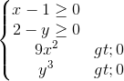 \left\{\begin{matrix} x-1\geq 0\\2-y\geq 0 \\ 9x^{2}>0 \\ y^{3}>0 \end{matrix}\right.