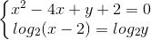 \left\{\begin{matrix} x^{2}-4x+y+2=0\\ log_{2}(x-2)=log_{2}y \end{matrix}\right.