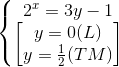 \left\{\begin{matrix} 2^{x}=3y-1\\\begin{bmatrix} y=0(L)\\y=\frac{1}{2} (TM) \end{bmatrix} \end{matrix}\right.