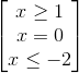 \begin{bmatrix}x\geq 1\\x=0\\x\leq -2\end{bmatrix}