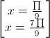 \begin{bmatrix}x=\frac{\prod}{9}\\x=\frac{7\prod}{9}\end{bmatrix}