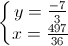 \left\{\begin{matrix}y=\frac{-7}{3}\\x=\frac{497}{36}\end{matrix}\right.