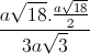 \frac{a\sqrt{18}.\frac{a\sqrt{18}}{2}}{3a\sqrt{3}}