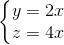 \left\{\begin{matrix} y=2x\\z=4x \end{matrix}\right.