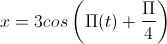 x=3cos\left(\Pi(t)+\frac{\Pi}{4}\right)