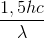 \frac{1,5hc}{\lambda }