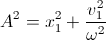 A^{2}=x_{1}^{2}+\frac{v_{1}^{2}}{\omega^{2}}